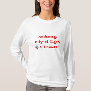 Anchorage City of Lights and Flowers T-Shirt