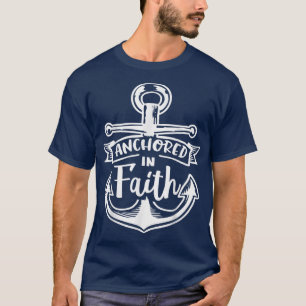 Anchored in Faith God Religious Motivation 32 T-Shirt
