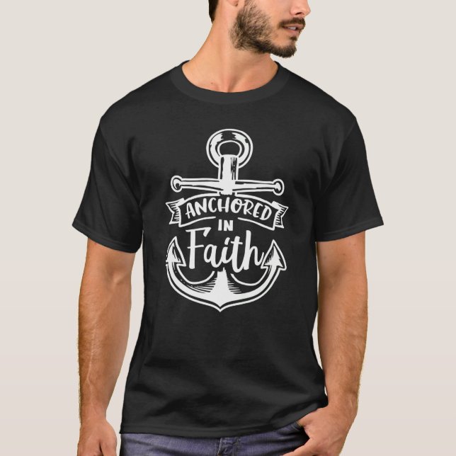 Anchored In Faith God Religious Motivation T-Shirt (Front)