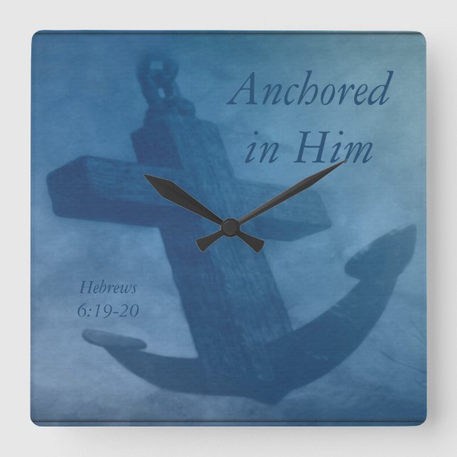 Anchored in Him Square Wall Clock (Front)