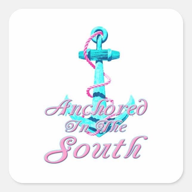 Anchored In the South Nautical Square Sticker (Front)
