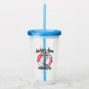 Anchors Down Bottoms Up    Customise Acrylic Tumbler