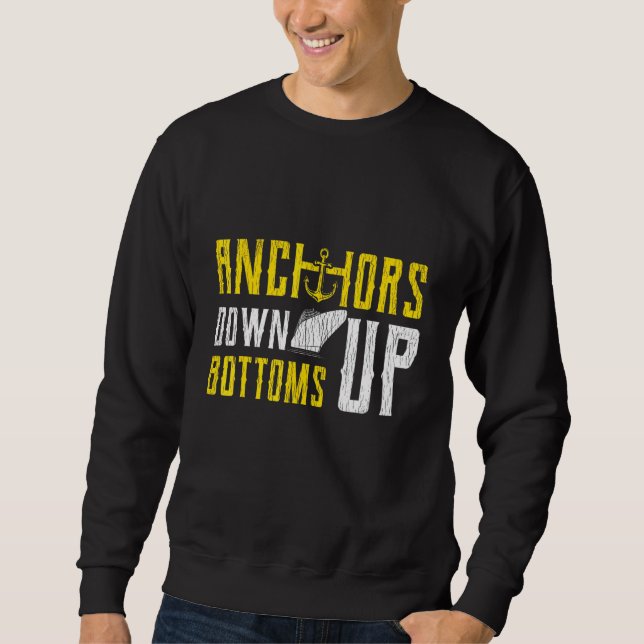 Anchors Down Sailing Boating Cruising Sailboat Sweatshirt (Front)