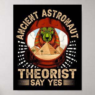 Ancient Astronaut Theorist Say Yes _ Egyptian Poster
