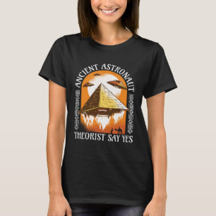 Ancient Astronaut Theorist Say Yes Egyptian T-Shirt