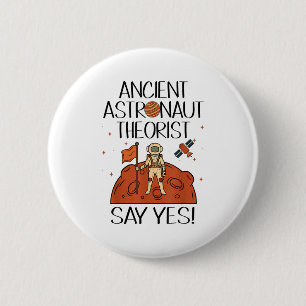 Ancient Astronaut Theorist Say Yes Space Ufo Alien 6 Cm Round Badge