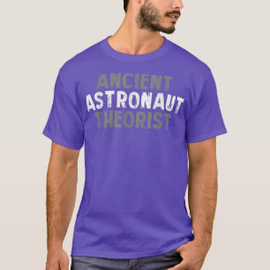 Ancient Astronaut Theorist UFO Believer Martian Lo T-Shirt