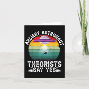 Ancient Astronaut Theorists Say Yes Alien Theorist Card