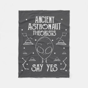 Ancient Astronaut Theorists Say Yes Alien Ufo _1  Fleece Blanket