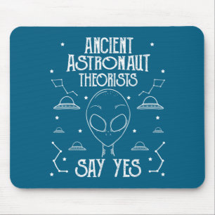 Ancient Astronaut Theorists Say Yes Alien Ufo Mouse Pad