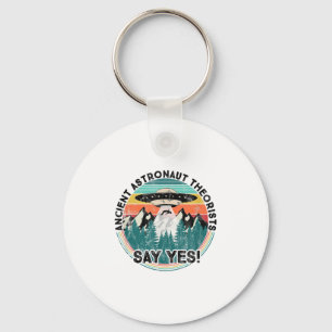 Ancient Astronaut Theorists Say Yes - Aliens Key Ring