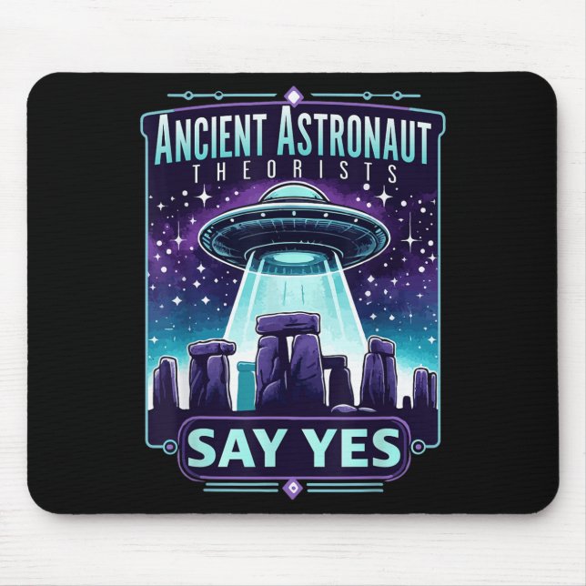 Ancient Astronaut Theorists Say Yes Aliens  Mouse Pad (Front)