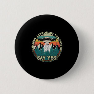 Ancient Astronaut Theorists Say Yes - Aliens Tank 6 Cm Round Badge