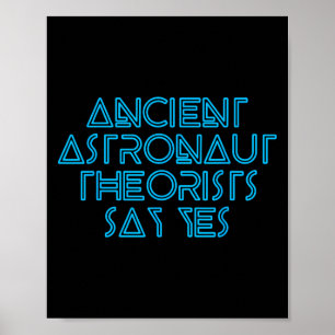 Ancient Astronaut Theorists Say Yes - Funny Alien  Poster
