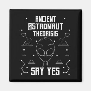 Ancient Astronaut Theorists Say Yes Funny Extrater Magnet