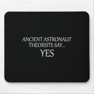 Ancient Astronaut Theorists Say Yes _ Funny Mouse Pad