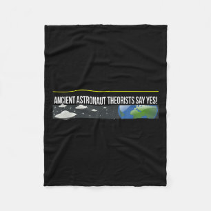 Ancient Astronaut Theorists Say Yes!, Funny Space Fleece Blanket