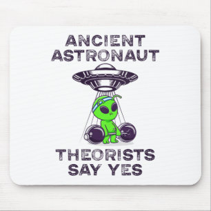 Ancient Astronaut Theorists Say Yes Spaceship Alie Mouse Pad