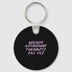 Ancient Astronaut Theorists Say Yes Tank Top Key Ring