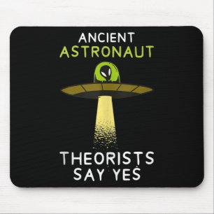 Ancient Astronaut Theorists Say Yes Tee Shirt Alie Mouse Pad