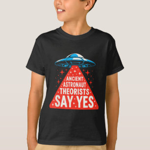 Ancient Astronaut Theorists Ufo Alien Spaceship Ou T-Shirt