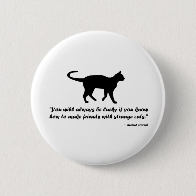 Ancient Cat Proverb 6 Cm Round Badge (Front)