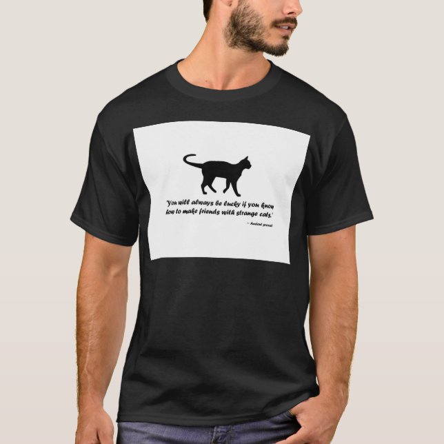 Ancient Cat Proverb T-Shirt (Front)