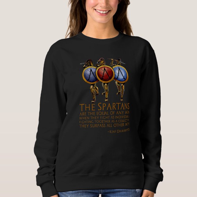 Ancient Greek Quote Spartan Military Prowess Histo Sweatshirt (Front)