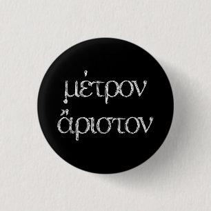 Ancient Greek Quotes: Kleovoulos "Moderation..." 3 Cm Round Badge