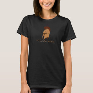 Ancient Latin Language Motto  Acta Non Verba  Moti T-Shirt