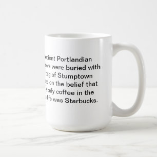 Ancient Portland Coffee Mug: Bury me w/ Stumptown Mug