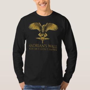 Ancient Roman History  Hadrian's Wall  Spqr Rome M T-Shirt