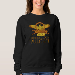 Ancient Roman History Publius Clodius Pulcher Sp Sweatshirt