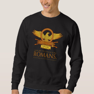 Ancient Rome   Two Types Of People   Ancient Roman Sweatshirt