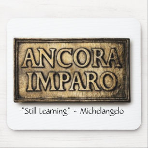 Ancora Imparo "Still Learning" Mousepad