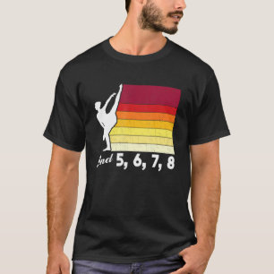 And 5 6 7 8 Ballet Ballerina T-Shirt