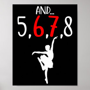 And 5 6 7 8 Choreographer Dance Byllet Teacher Six Poster