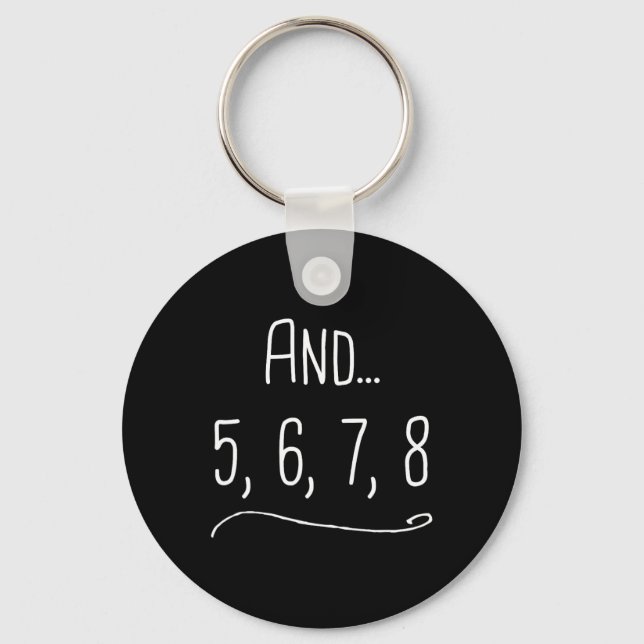 And 5 6 7 8 - Funny Dancing Teacher Gift  Key Ring (Front)