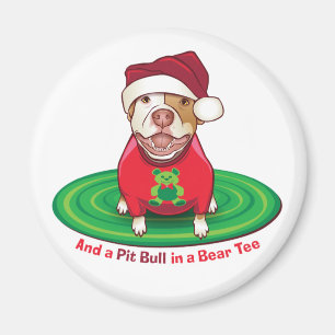 And a Pit Bull in Bear Tee Magnet