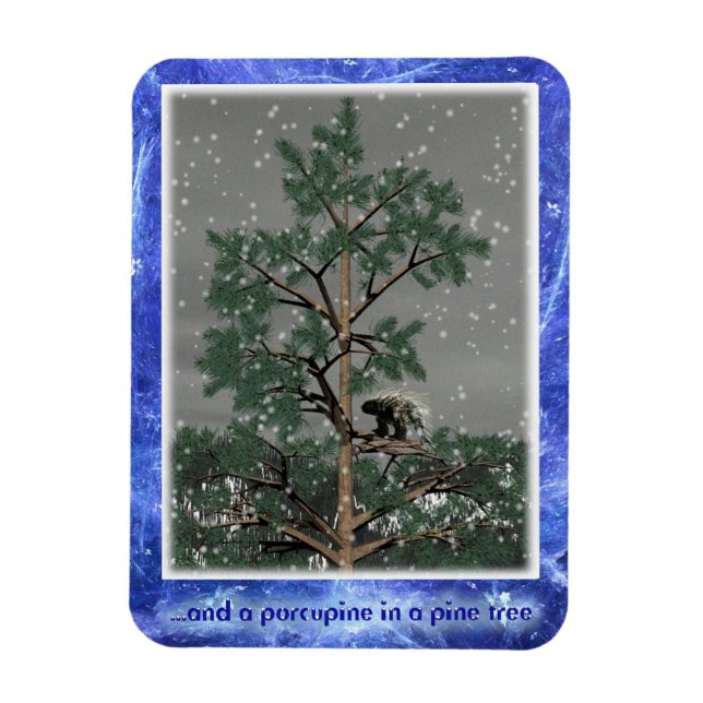 And A Porcupine In A Pine Tree Magnet (Vertical)