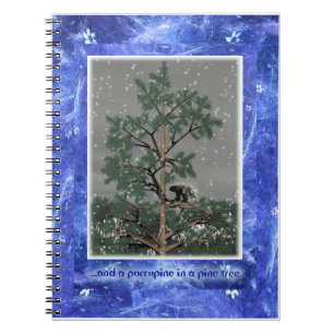 And A Porcupine In A Pine Tree Spiral Notebook