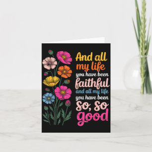 And All My Life You Have Been Faithful And All My  Card