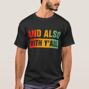 And Also With Y'all Christian Catholic Faith T-Shirt
