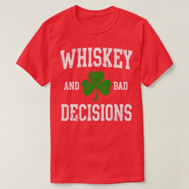 And Bad Decisions St Patricks Day T-Shirt (Design Front)