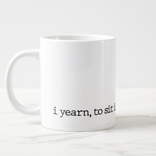 "...and be." Speciality Poetry Mug (Creator Uploaded)