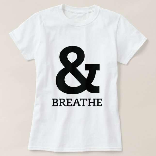 And Breathe/Yoga T-Shirt (Design Front)