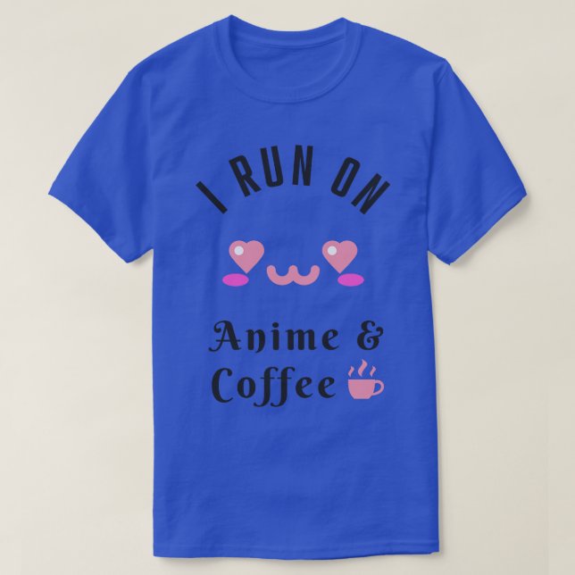 And Coffee Kawaii Cosplay Geek Fan T-Shirt (Design Front)