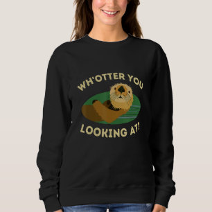 and Cute Otter Pun Sweatshirt