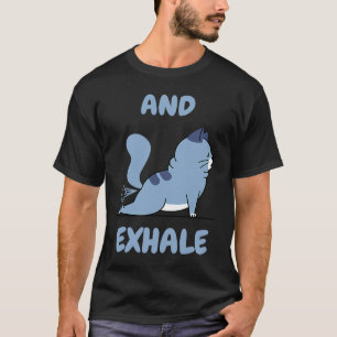 And Exhale Yoga T-Shirt