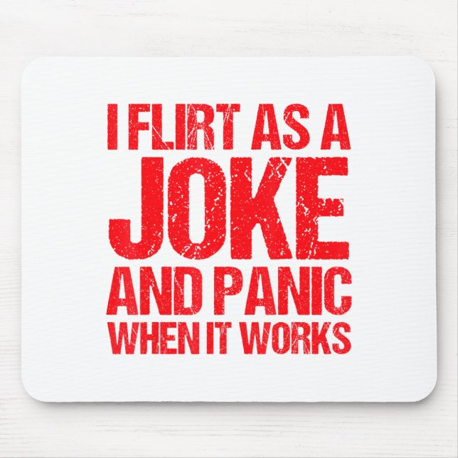 And Flirt Joke Panic When It Mouse Pad (Front)
